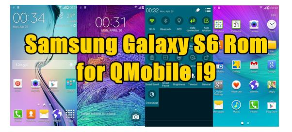 Samsung Galaxy S6 Rom for QMobile i9