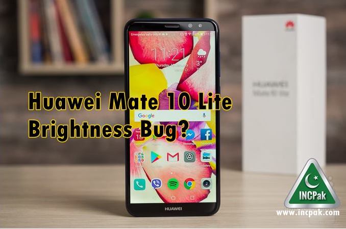 Huawei Mate 10 Lite Brightness Bug?