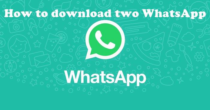 How to Download Two WhatsApp