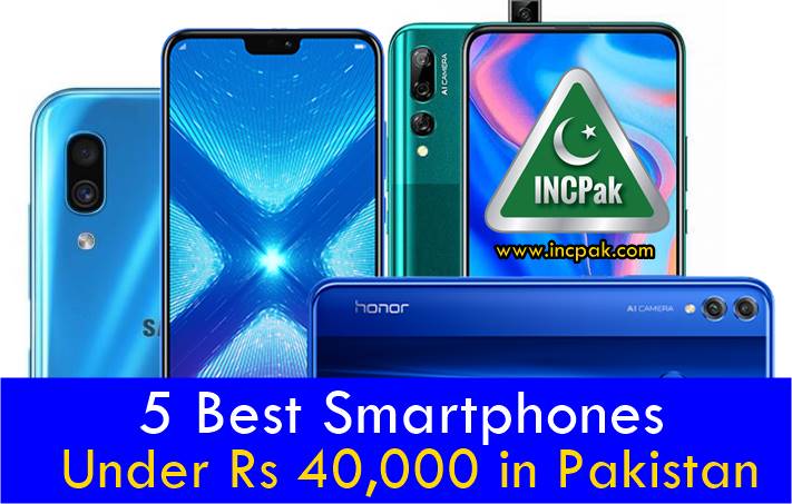 5 Best Smartphones Under In Pakistan Incpak
