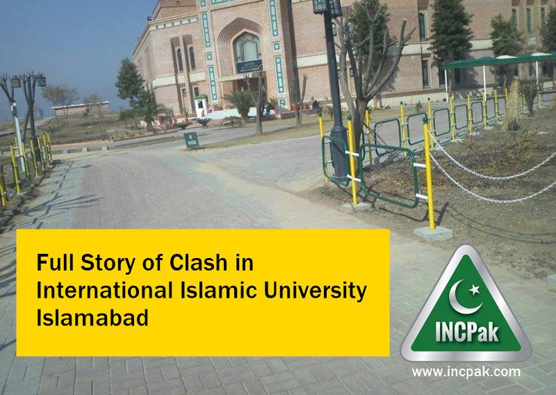 Full Story of Clash in International Islamic University Islamabad