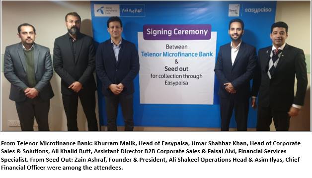 From Telenor Microfinance Bank: Khurram Malik, Head of Easypaisa, Umar Shahbaz Khan, Head of Corporate Sales & Solutions, Ali Khalid Butt, Assistant Director B2B Corporate Sales & Faisal Alvi, Financial Services Specialist. From Seed Out: Zain Ashraf, Founder & President, Ali Shakeel Operations Head & Asim Ilyas, Chief Financial Officer were among the attendees.