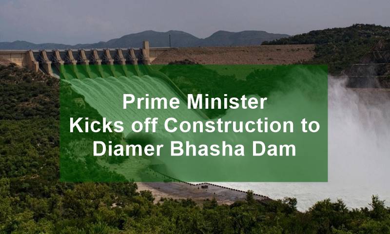 Construction starts for Diamer Bhasha Dam mega project