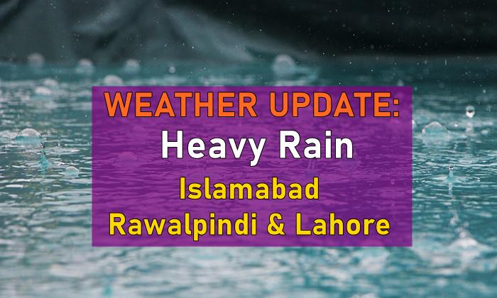 Rain Islamabad, Weather Islamabad, Rain Lahore, Weather Lahore, Thunderstorms
