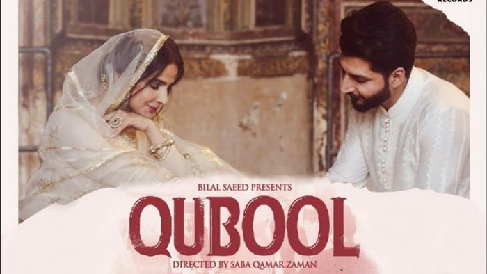 Qubool, Qubool Saba Qamar, Qubool Bilal Saeed, Qubool hai