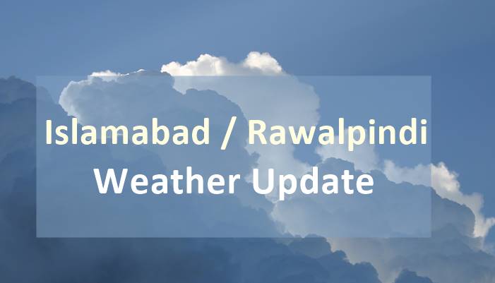 Islamabad/Rawalpindi Weather Update 6 August 2020