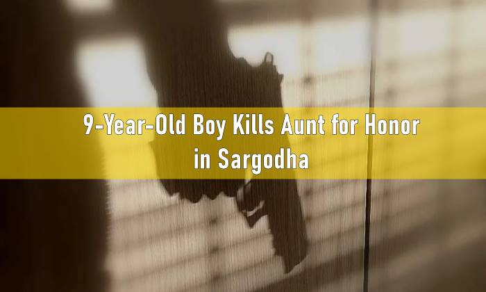 Honor killing Sargodha, Honor Killing, 9 year old kills aunt