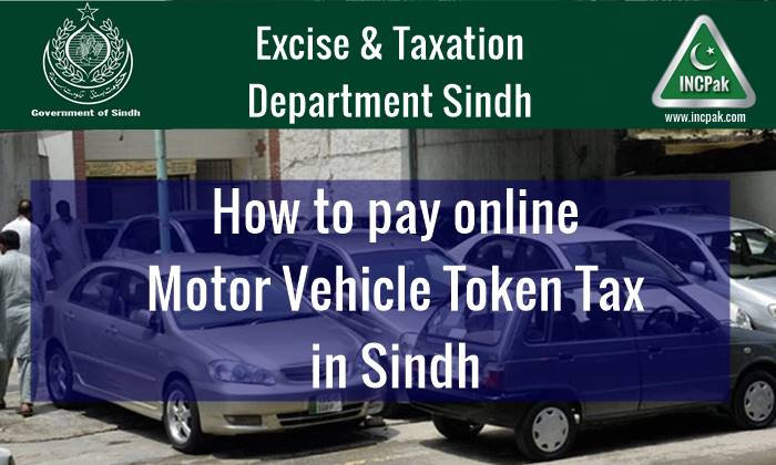 Sindh Motor vehicle Token Tax, Vehicle token tax, Sindh Excise, Token Tax, Sindh motor vehicle token tax online, How to, How to pay sindh motor vehicle token tax, motor vehicle token tax in Sindh, How to pay motor vehicle token tax in Sindh