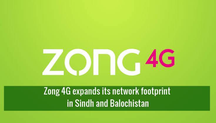 Zong 4G expands its network footprint in Sindh and Balochistan 