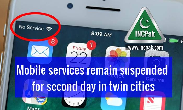 mobile services suspended, cellular services, Mobile services islamabad, mobile services rawalpindi, mobile services, Faizabad Dharna, TLP Dharna