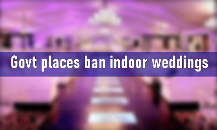 Indoor weddings, ban on indoor weddings, indoor wedding, indoor wedding events, indoor events