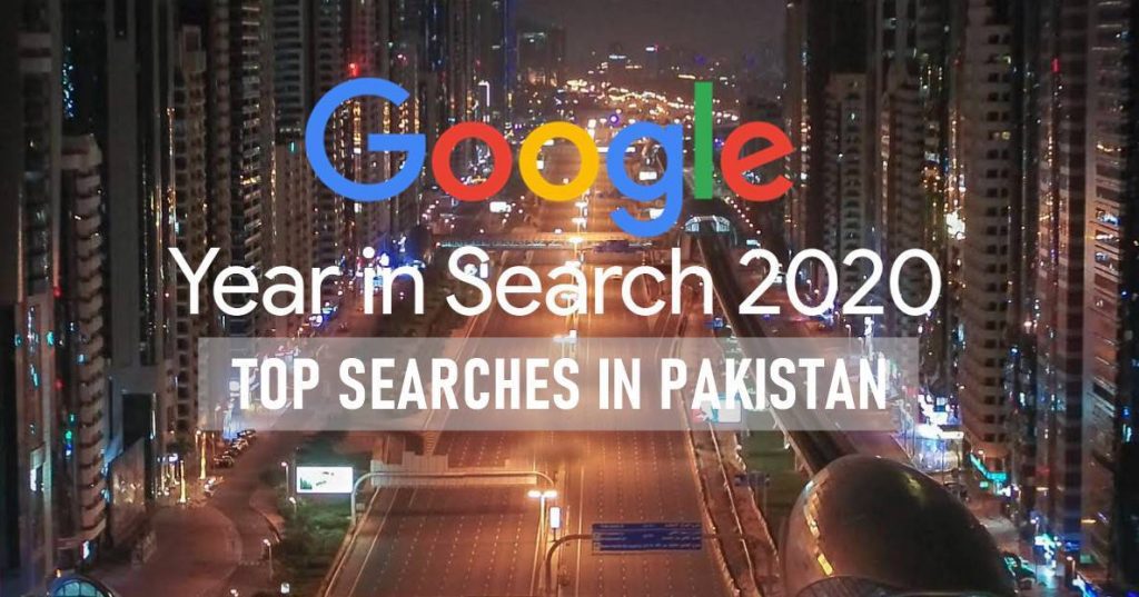 Top Google Searches Pakistan 2020, Top Searches Pakistan, Top 10 Searches Pakistan, Top 10 Google Searches Pakistan