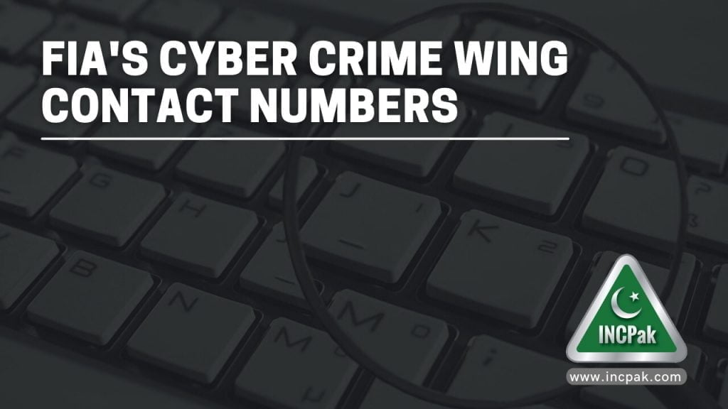 Cyber Crime Wing Contact Numbers, FIA, Complaint Cell, FIA Cyber Crime Wing, Cyber Crime Department