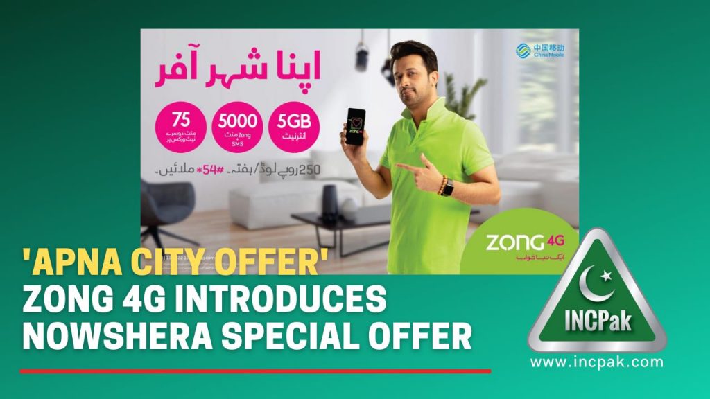 Zong 4G introduces 'APNA CITY OFFER'  Nowshera special offer