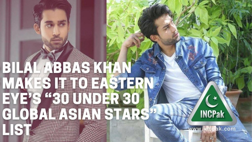 Bilal Abbas Khan, 30 under 30 Global Asian Stars, Eastern Eye