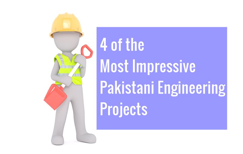 4 of the Most Impressive Pakistani Engineering Projects