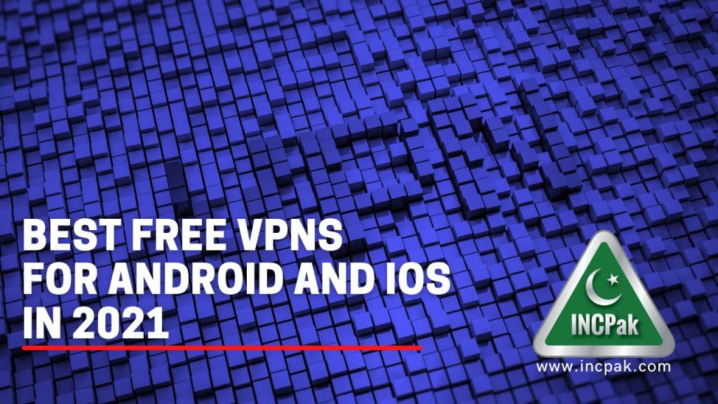 Best Free VPNs, Best Free VPNs 2021, Best Free VPNs Android, Best Free VPNs iOS