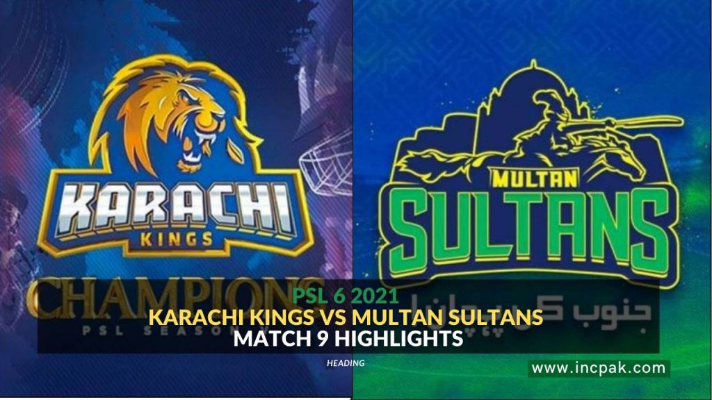 PSL 6 2021: Karachi Kings VS Multan Sultans - Match 9 Highlights