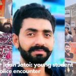 Justice For Irfan Jatoi young student killed in a police encounter