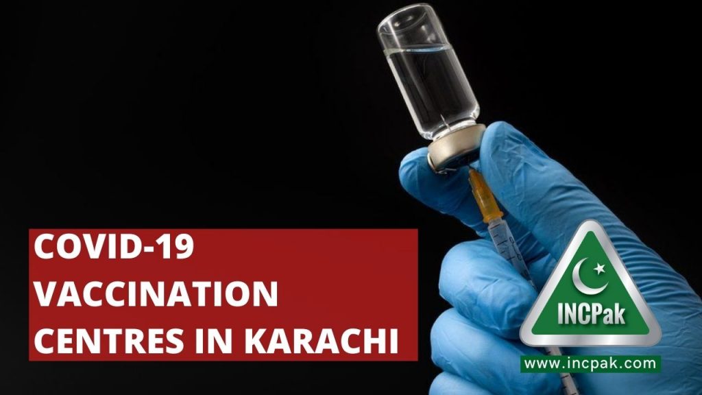 Covid-19 vaccination centres in Karachi, Coronavirus Vaccination Centres in Karachi, Vaccination