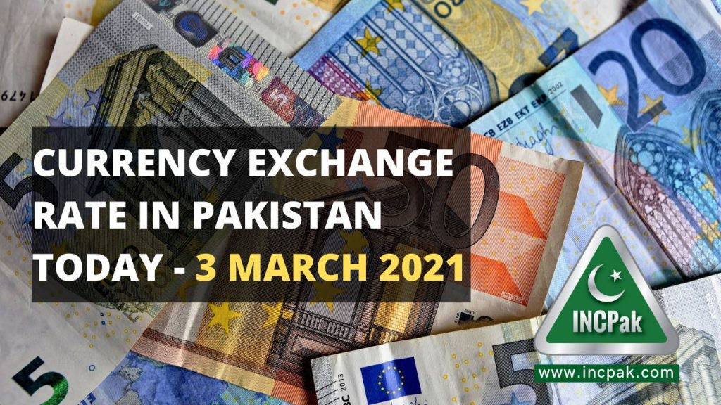 Currency Exchange Rate in Pakistan Today - 3 March 2021