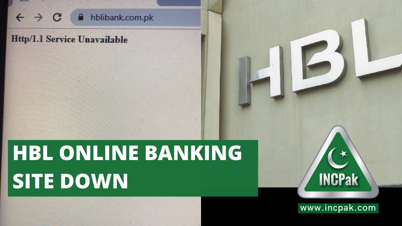 HBL Online Banking website and mobile app is down - INCPak