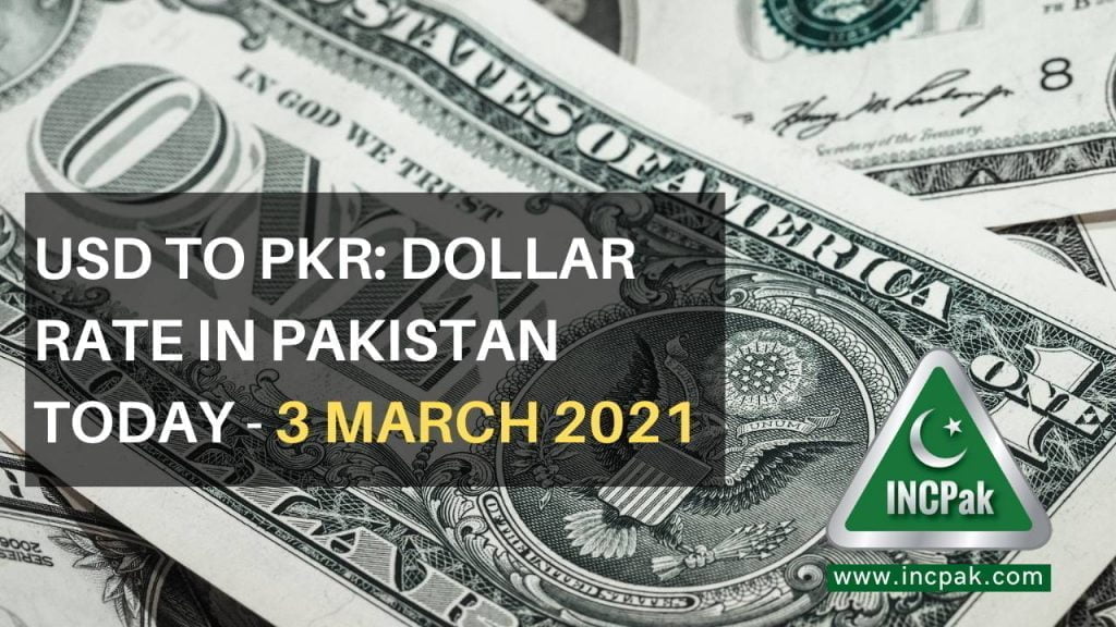 USD to PKR: Dollar rate in Pakistan Today - 3 March 2021