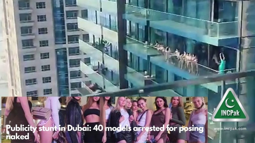 Publicity stunt in Dubai: 40 models arrested for posing naked