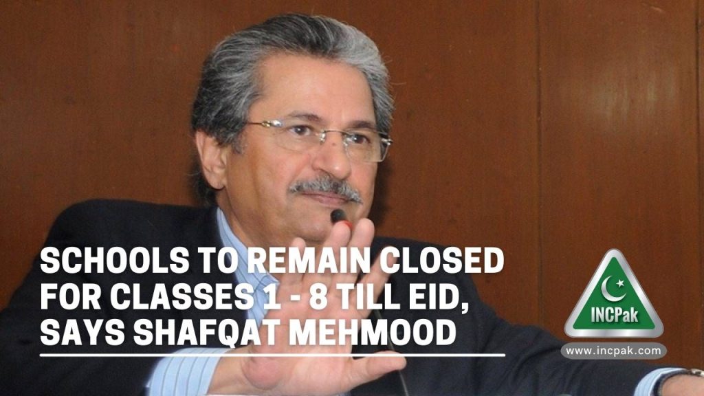 Schools Closed, Shafqat Mahmood, Shafqat Mehmood, School reopen