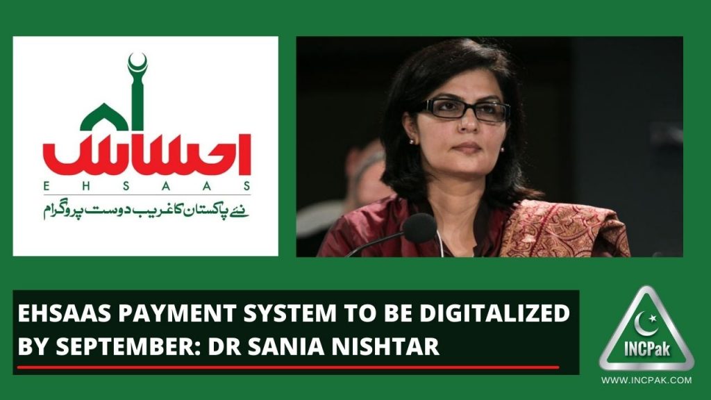 Ehsaas Payment System to be digitalized by September: Dr Sania Nishtar 