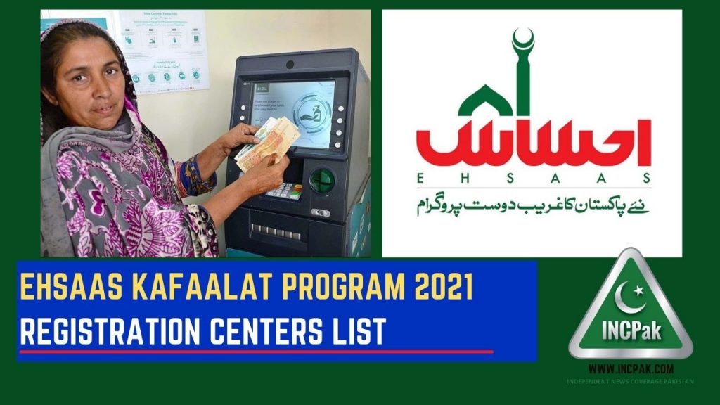 Ehsaas Kafalat Program 2021, Ehsaas Kafalat Program 2021 Registration Centers List, Ehsaas Registration Centers