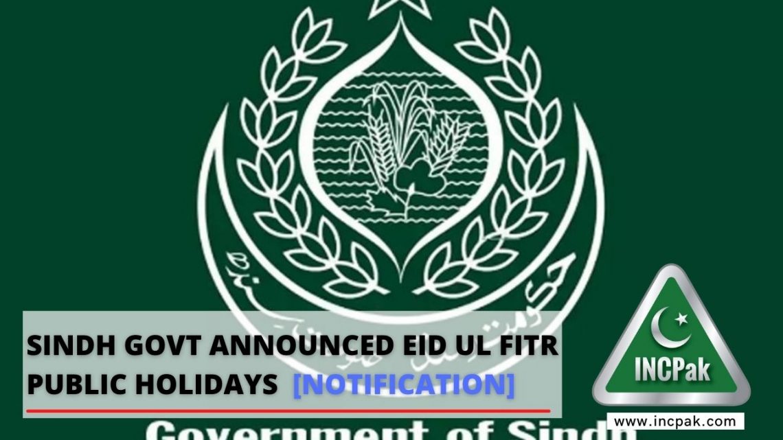 Sindh govt announced Eid Ul Fitr Public holidays [Notification]