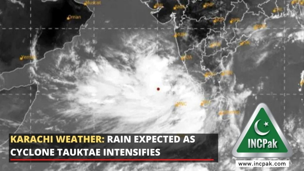 Karachi Weather, Cyclone Tauktae, Karachi Rain