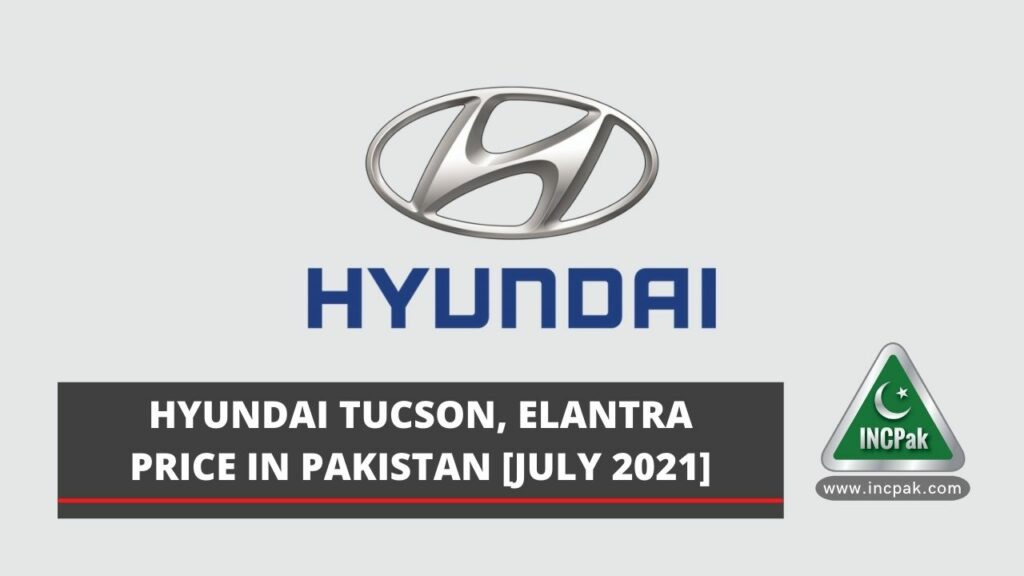Hyundai Tucson Price in Pakistan, Hyundai Elantra Price in Pakistan, Hyundai Tucson Price, Hyundai Elantra Price