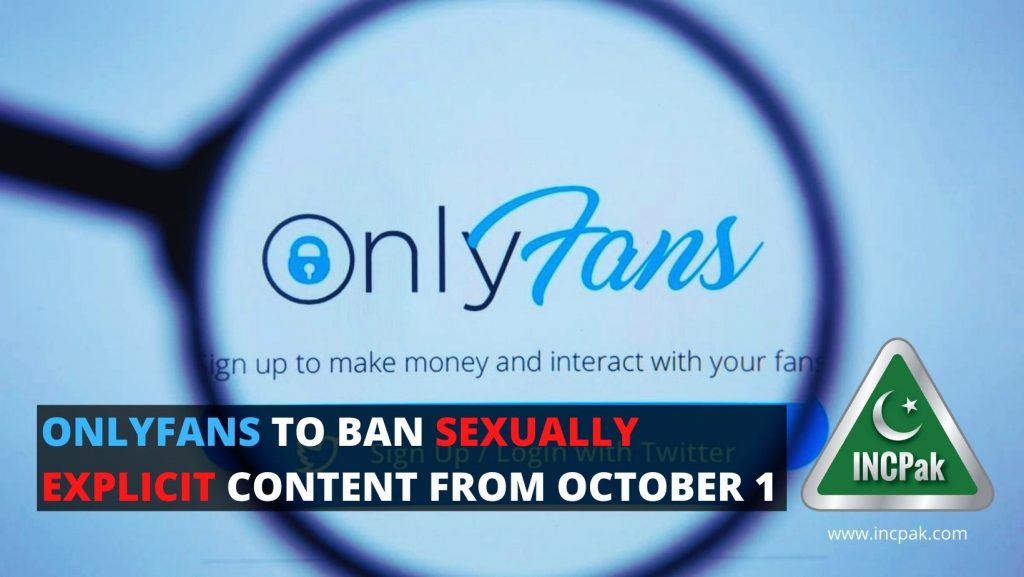 OnlyFans to ban Sexually explicit Content from October 1 