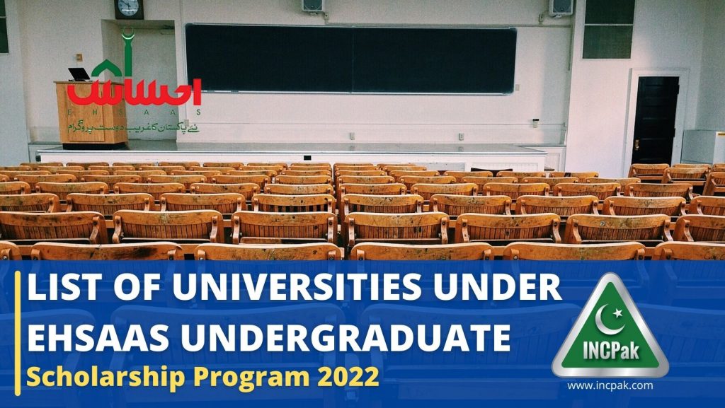 Ehsaas Undergraduate Scholarship 2022, Ehsaas Undergraduate Scholarship Program 2022, List of Universities Ehsaas Undergraduate Scholarship Program 2022
