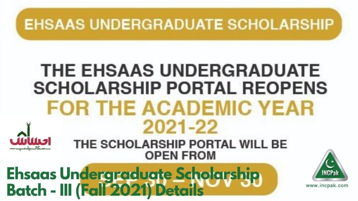 Ehsaas Undergraduate Scholarship Batch - III (Fall 2021) Details