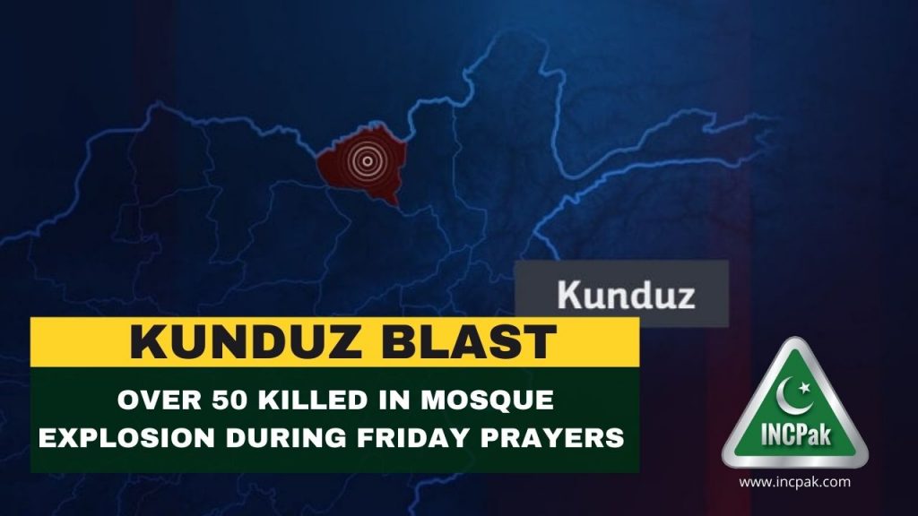 Kunduz Blast, Kunduz Mosque Explosion, Kunduz Explosion