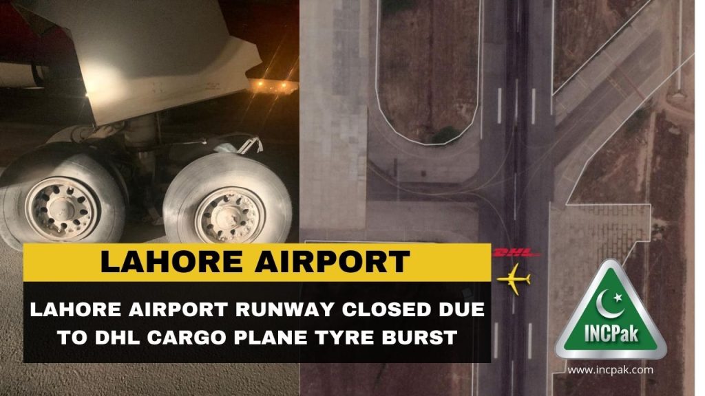 Lahore Airport, Lahore Airport Closed, DHL Plane, Lahore Airport Tyre Burst