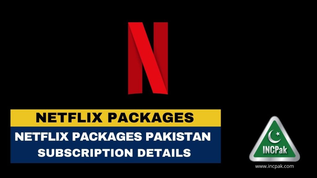 Netflix Packages Pakistan, Netflix Subscription Pakistan, Netflix, Netflix Plans, Netflix Subscription, Netflix Pakistan