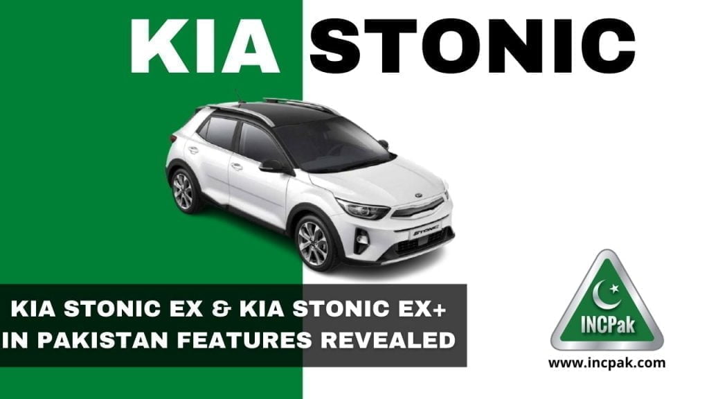 Kia Stonic Pakistan, Kia Stonic EX, Kia Stonic EX+, Kia Stonic, Kia Stonic Price in Pakistan