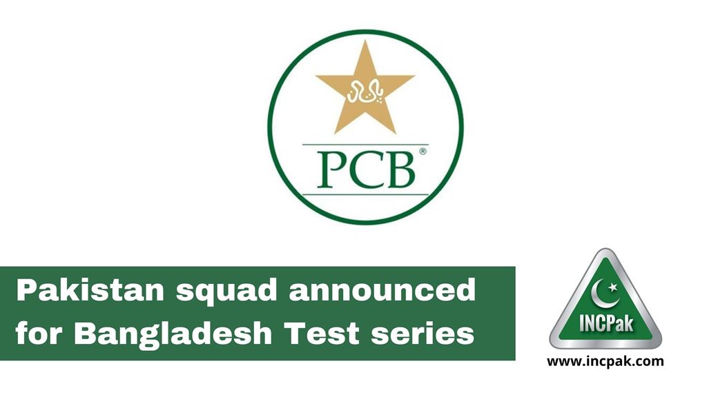 Pakistan Squad, Bangladesh Test Series