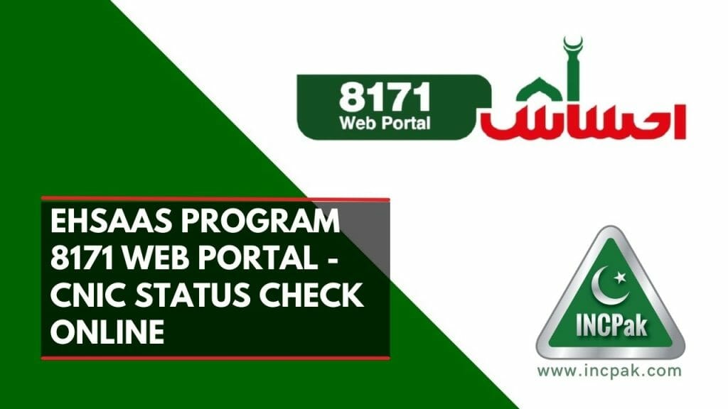 Ehsaas Program Tracking, Ehsaas Program 2022, Ehsaas 8171 Web Portal, Ehsaas Kafalat Program 2022, Ehsaas CNIC Check, Ehsaas CNIC Status Check