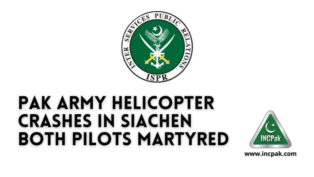 Pak Army Helicopter crashes in Siachen both pilots martyred