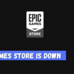 Epic Games Store Epic Games Store Down Epic Games Down