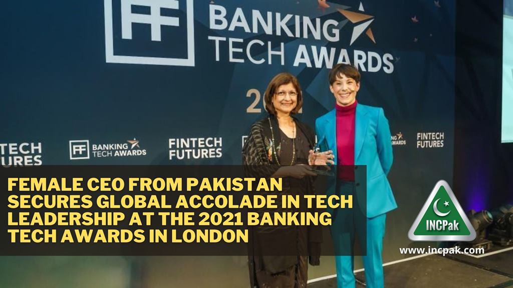 Pakistani female CEO secures global accolade in Tech Leadership at the 2021 Banking Tech Awards in London