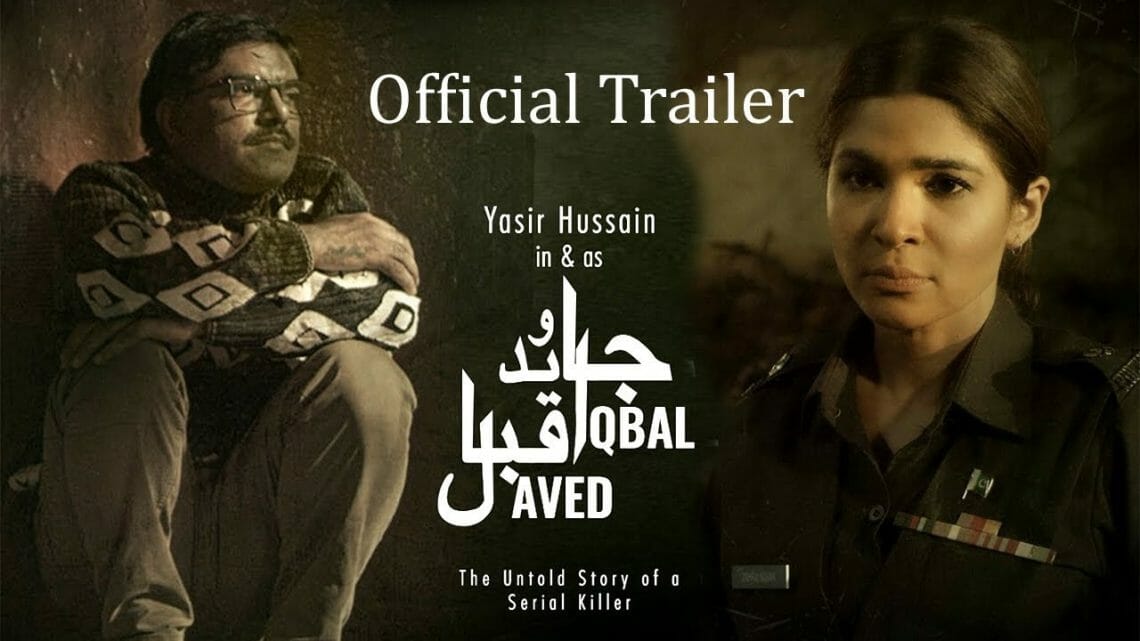 Javed Iqbal, Javed Iqbal The Untold Story of a Serial Killer, Yasir Hussain, Ayesha Omar