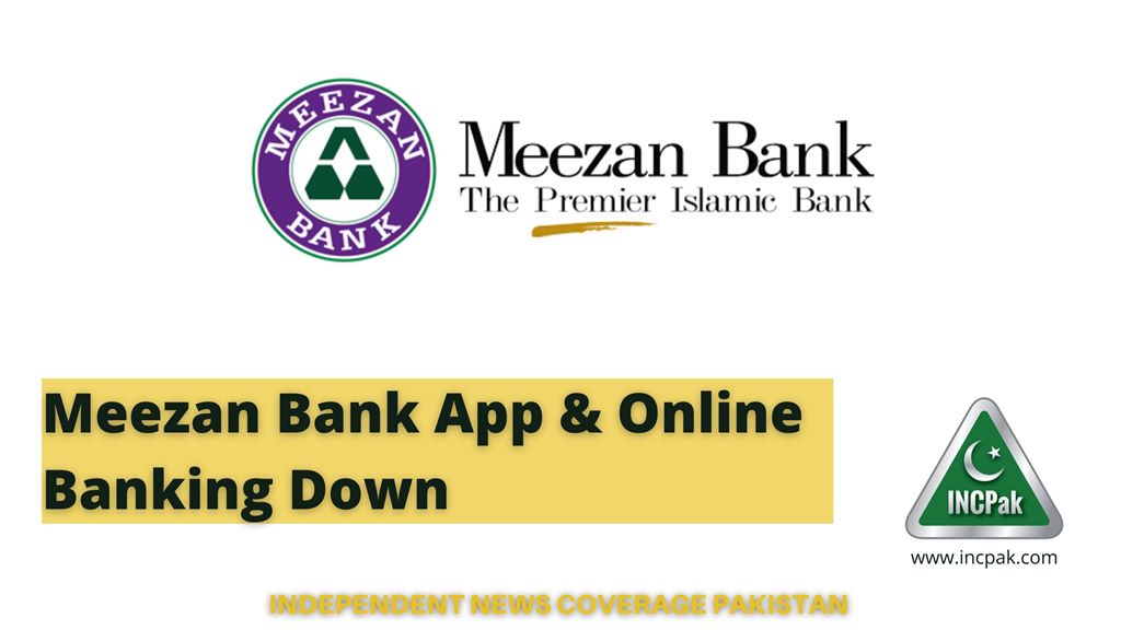Meezan Bank App Down, Meezan Bank Down, Meezan Bank