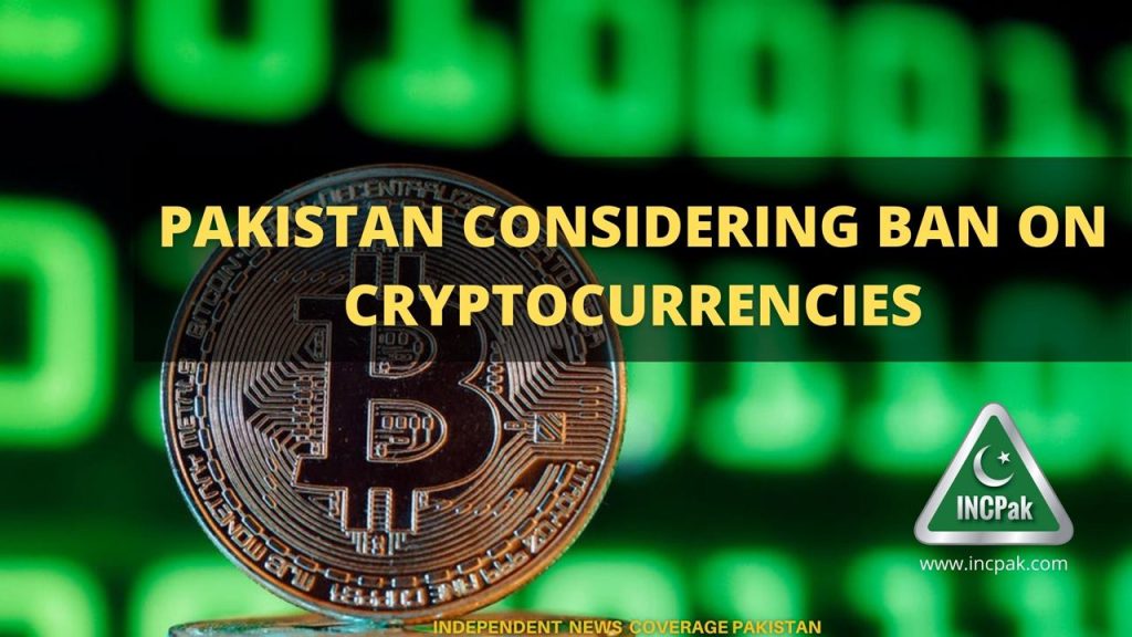 Cryptocurrencies Pakistan, Cryptocurrencies Pakistan Ban, Ban Cryptocurrencies, 