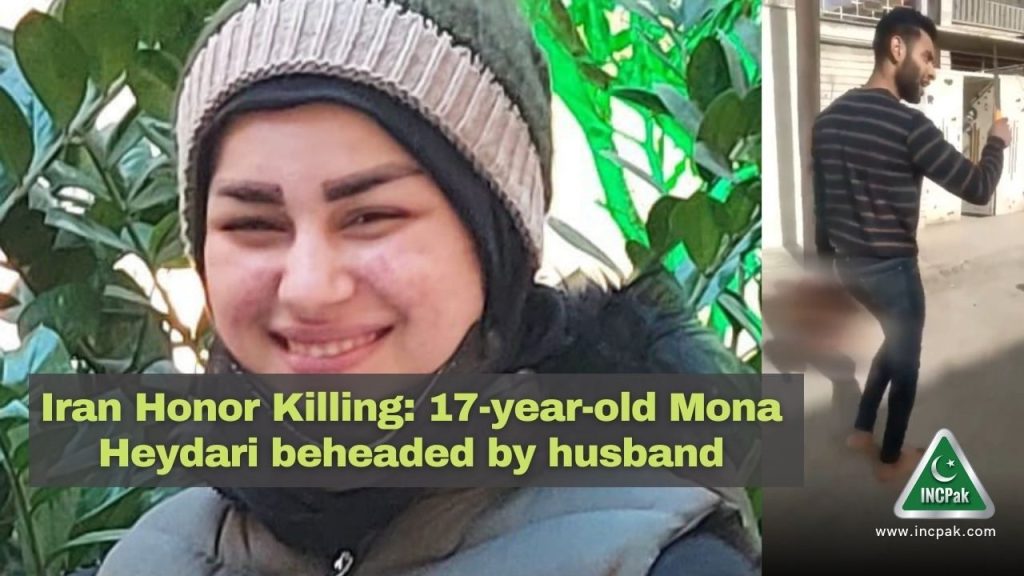 Iran Honor Killing: 17-year-old Mona Heydari beheaded by husband